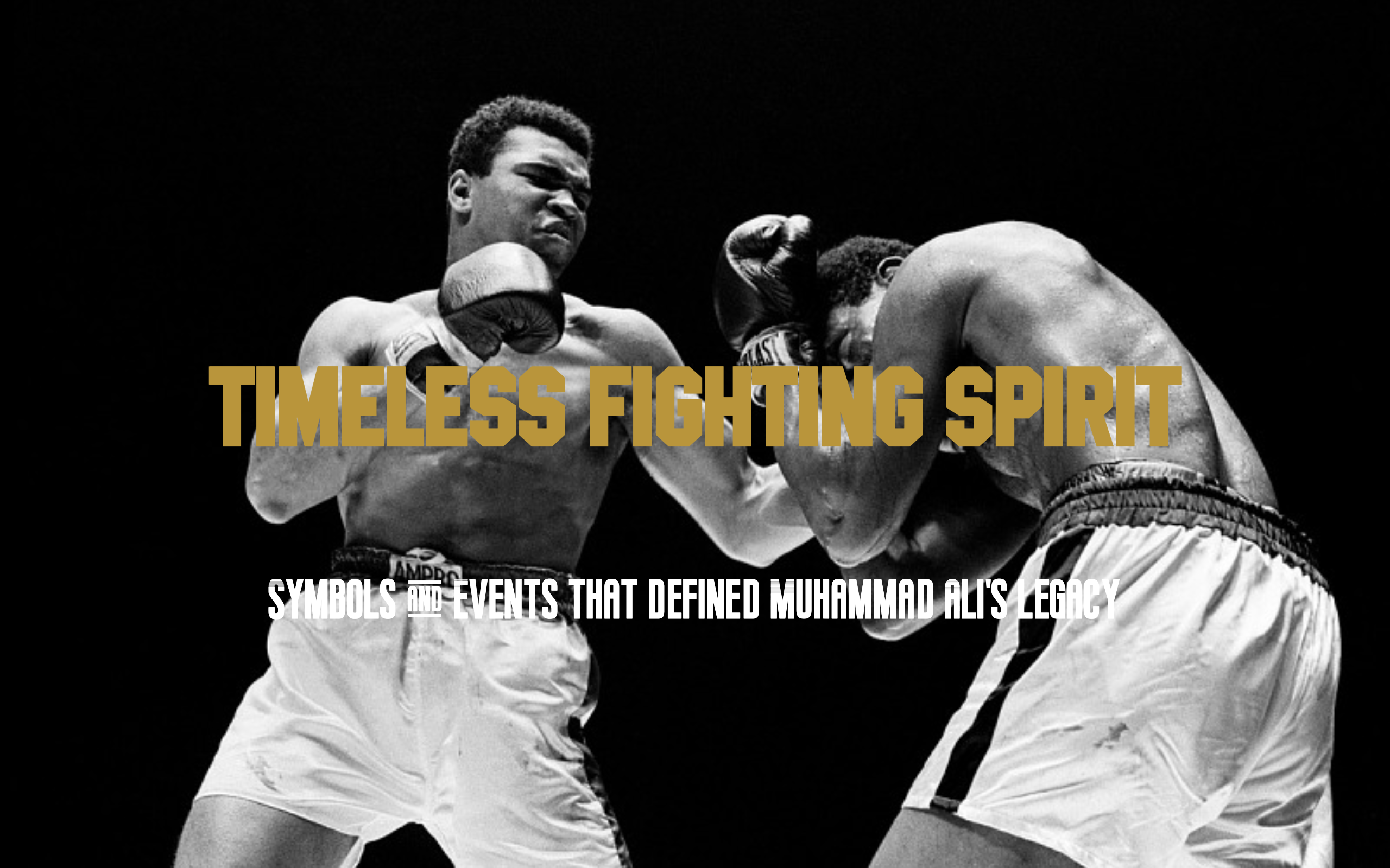 Timeless Fighting Spirit: Symbols and Events that shaped Muhammad Ali’s Legacy