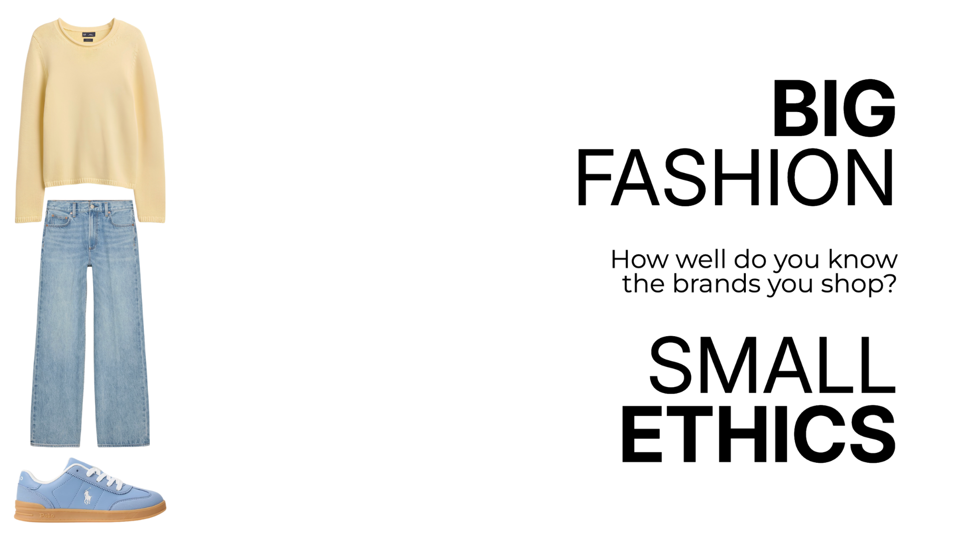 Big Fashion, Small Ethics